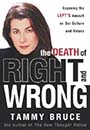 Death of Right and Wrong by Tammy Bruce